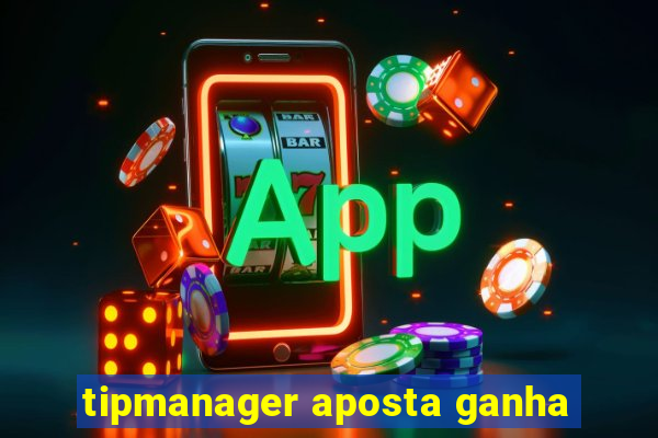 tipmanager aposta ganha